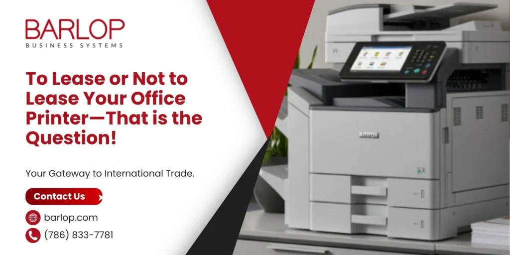 To Lease or Not to Lease Your Office Printer—That is the Question!