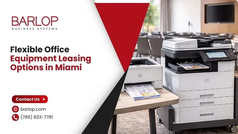 Flexible Office Equipment Leasing Options in Miami