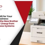 Brother Is Built for Your Multi-Site Business: Introducing the New Brother Color Printer Lineup from Barlop Business Systems 
